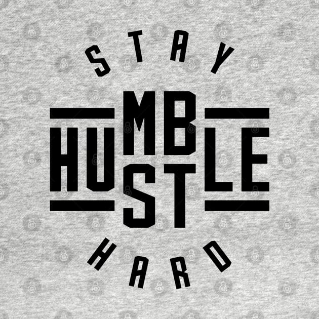 Stay Humble Hustle Hard v2 by brogressproject